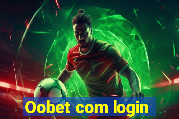 Oobet com login